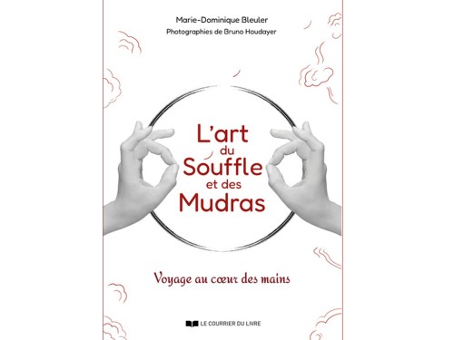 L'Art du Souffle et des Mudras - Voyage au Coeur des Mains
