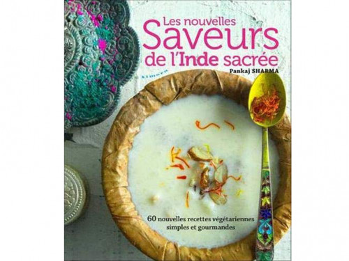 Les Nouvelles saveurs de l'Inde sacrée